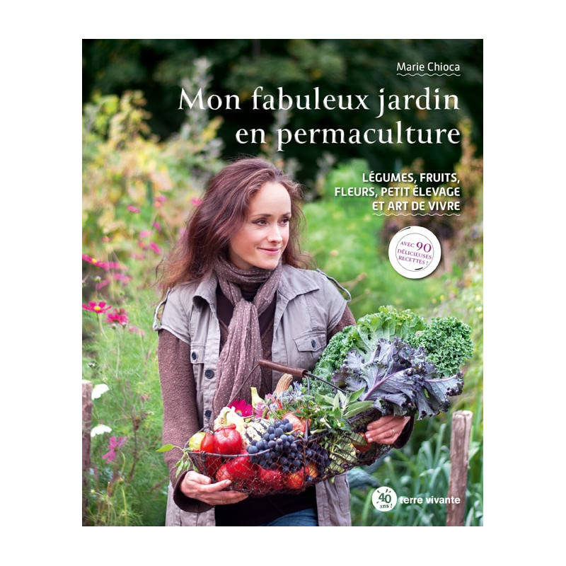 Mon fabuleux jardin en permaculture, de Marie Chioca - vendu par Rebelle de Nature