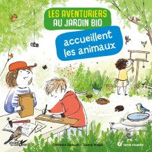 Les aventuriers au jardin bio accueillent les animaux, de C. Sabbagh et J. Wiejak - vendu par Rebelle de Nature