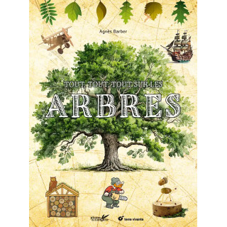 Tout, tout, tout sur les arbres, d'Agnès Barber - vendu par Rebelle de Nature