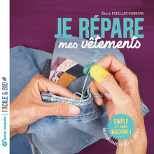 Je répare mes vêtements : techniques simples et créatives, sans machine, de É. Pouillot-Ferrand - vendu par Rebelle de Nature
