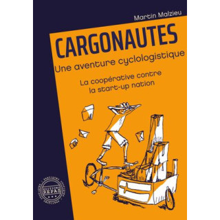 Cargonautes : une aventure cyclologistique, la coopérative contre la start-up nation, de M. Malzieu