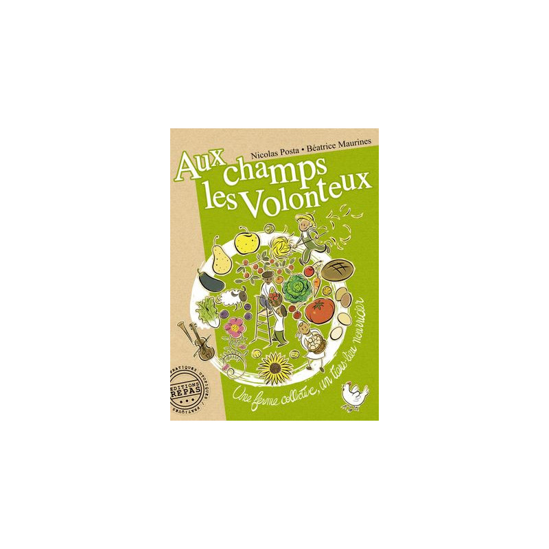 Aux Champs les Volonteux : une ferme collective, un tiers-lieu nourricier de N. Posta et B. Maurines