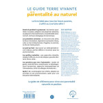 Le guide Terre Vivante de la parentalité au naturel d'A. Landemaine et N. Cotteaux